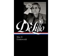 Don DeLillo Don DeLillo: Mao II & Underworld (LOA #374) (Copertina rigida)