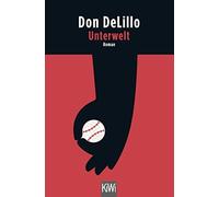 Don DeLillo Frank Heibert Unterwelt: Roman (Tascabile)