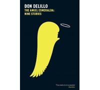 Don DeLillo The Angel Esmeralda: Nine Stories (Tascabile)