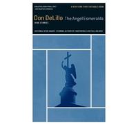 Don Delillo The Angel Esmeralda (Tascabile)