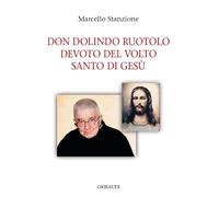 Don Dolindo Ruotolo devoto del volto santo di Gesù
