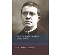 Don Dolindo Ruotolo Prayer and Echoes of Divine Love (Tascabile)