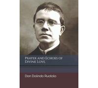 Don Dolindo Ruotolo Prayer and Echoes of Divine Love (Tascabile)