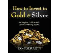 Don Durrett How to Invest in Gold and Silver (Tascabile)
