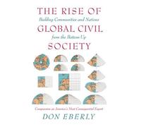 Don Eberly The Rise of Global Civil Society (Copertina rigida)
