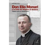 Don Elio Monari e la Città dei Ragazzi di Modena. Quasi un testamento