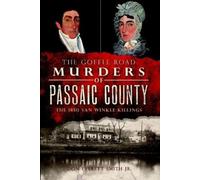 Don Everitt, Jr. Smith The Goffle Road Murders of Passaic County (Tascabile)