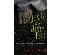 Don Everts Jesus with Dirty Feet: A Down-to-Earth Look at Christiani (Tascabile)