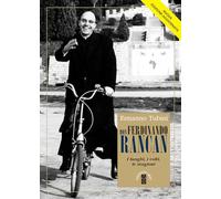 Libri Tubini Ermanno - Don Ferdinando Rancan. I Luoghi, I Volti, Le Stagioni