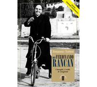 Don Ferdinando Rancan. I luoghi, i volti, le stagioni. Ediz. ampliata