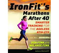 Don Fink Melanie Fink IronFit's Marathons after 40 (Tascabile)