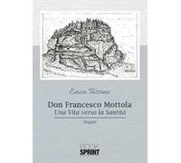 Don Francesco Mottola. Una vita verso la santità