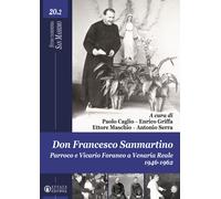 Don Francesco Sanmartino. Parroco e Vicario Foraneo a Venaria Reale 1946-1...
