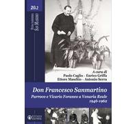 Don Francesco Sanmartino. Parroco e Vicario Foraneo a Venaria Reale 1946-1962. Vol. 2