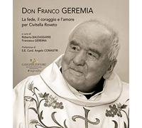 Don Franco Geremia. La fede, il coraggio e l’amore per Civitella Roveto