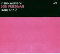Don Friedman - From A To Z - Piano Works Vi - Cd