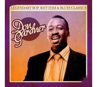 Don Gardner Legendary Bop Rhythm & Blues Classics: Don Gardner (Digitally R (CD)