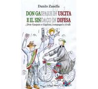 Don Gaspare in uscita e il sindaco in difesa. Don Gaspare e Gigione, compagni e rivali