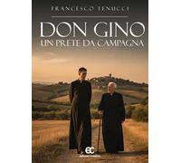 Don Gino, un prete da campagna