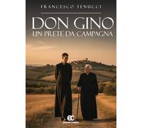 Don Gino, un prete da campagna