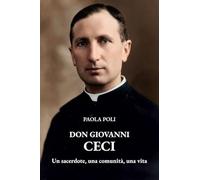Don Giovanni Ceci. Un sacerdote, una comunità, una vita