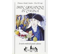 Don Giovanni in cucina. Le ricette erotiche del grande seduttore