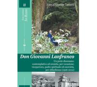 Don Giovanni Lanfranco. Un prete diocesano: contemplativo ed eremita, per ...