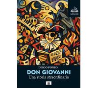 Don Giovanni. Una storia straordinaria - [Zecchini Editore]