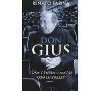 Don Gius. Cosa c'entra l'amore con le stelle?