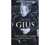 Don Gius. Cosa c'entra l'amore con le stelle?