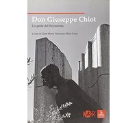 Don Giuseppe Chiot. Un prete del Novecento