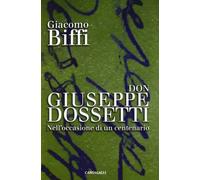 Don Giuseppe Dossetti. Nell'occasione di un centenario