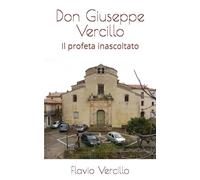 Don Giuseppe Vercillo: Il profeta inascoltato