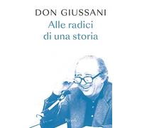 Don Giussani. Alle radici di una storia