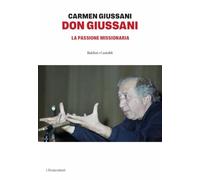Don Giussani. La passone missionaria