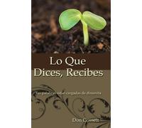 Don Gossett Lo Que Dices, Recibes (Tascabile)