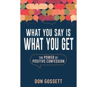 Don Gossett What You Say Is What You Get (Tascabile)