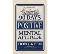 Don Green Napoleon Hill's 90 Days to a Positive Mental Attitude: Tra (Tascabile)