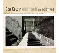 Don Grusin - Old Friends & Relatives