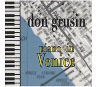 Don Grusin Piano in Venice (CD) Album