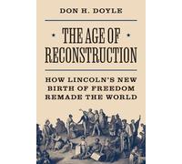 Don H. Doyle The Age of Reconstruction (Copertina rigida) America in the World