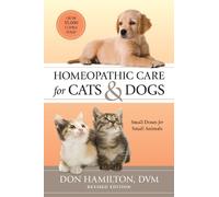 Don Hamilton Homeopathic Care for Cats and Dogs, Revised Edition (Tascabile)
