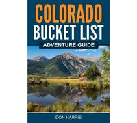 Don Harris Colorado Bucket List Adventure Guide (Tascabile)