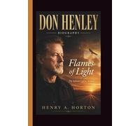 DON HENLEY: Flames of Light The Infinite Call to Account