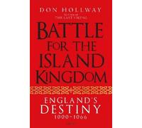 Don Hollway – Battle for the Island Kingdom: England's Destiny 1000-1066 – Copertina rigida
