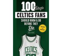 Don Hubbard 100 Things Celtics Fans Should Know & Do Before They Die (Tascabile)