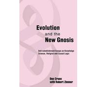 Don I Cruse Evolution and the New Gnosis (Tascabile)