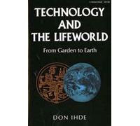 Don Ihde Technology and the Lifeworld (Tascabile) Philosophy of Technology