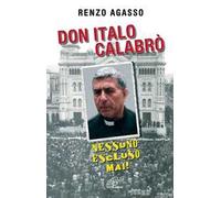 Don Italo Calabrò. Nessuno escluso mai!