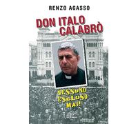 Don Italo Calabrò. Nessuno escluso mai!